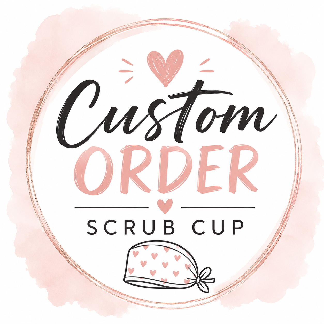 CUSTOM ORDER SCRUB CAP