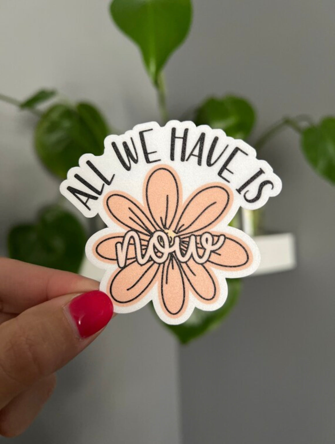 All We Have Is Now Sticker