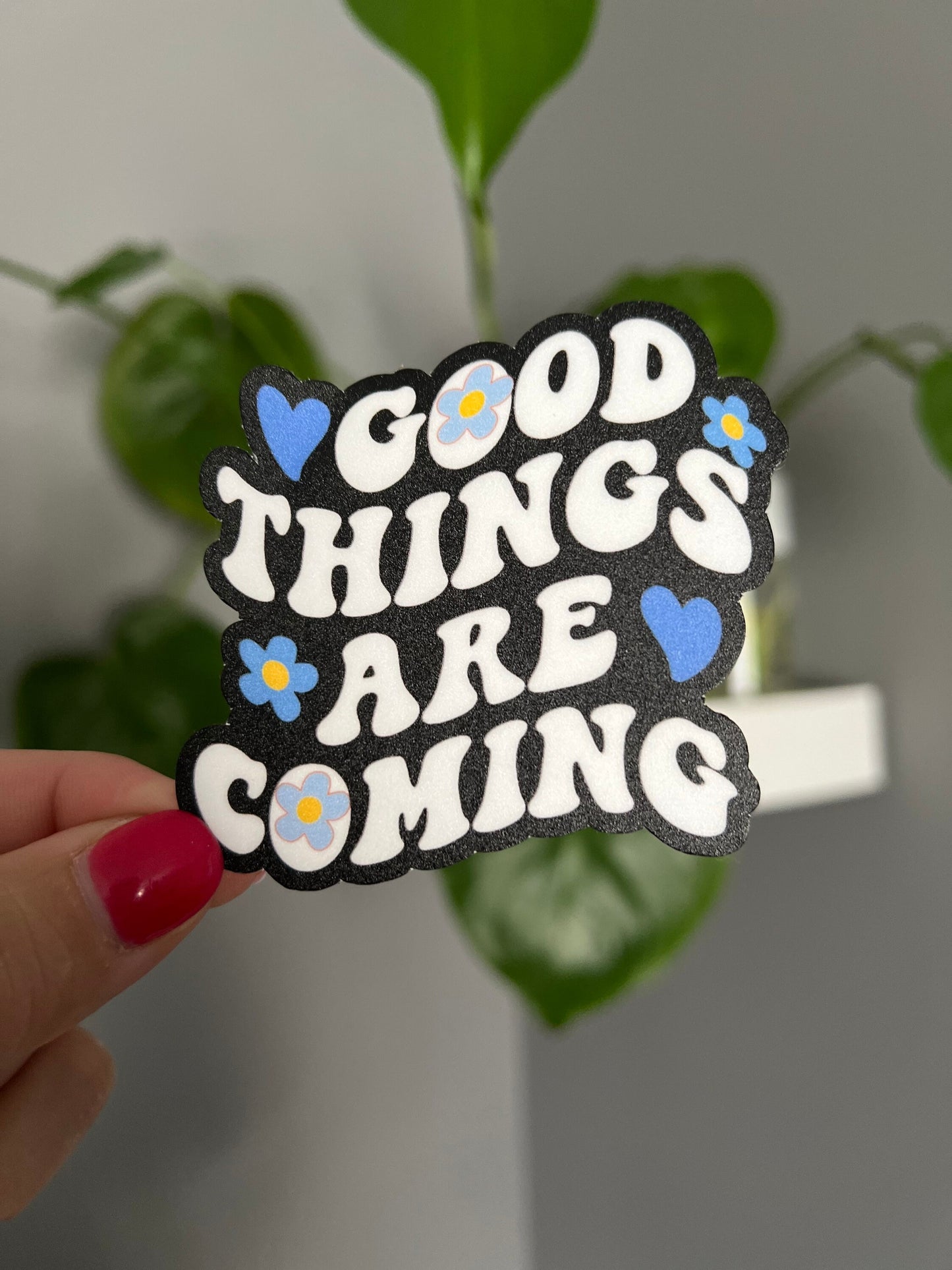 Good Things Are Coming Sticker, Motivation Sticker, Positive Sticker, Vinyl Sticker, Water Bottle Sticker