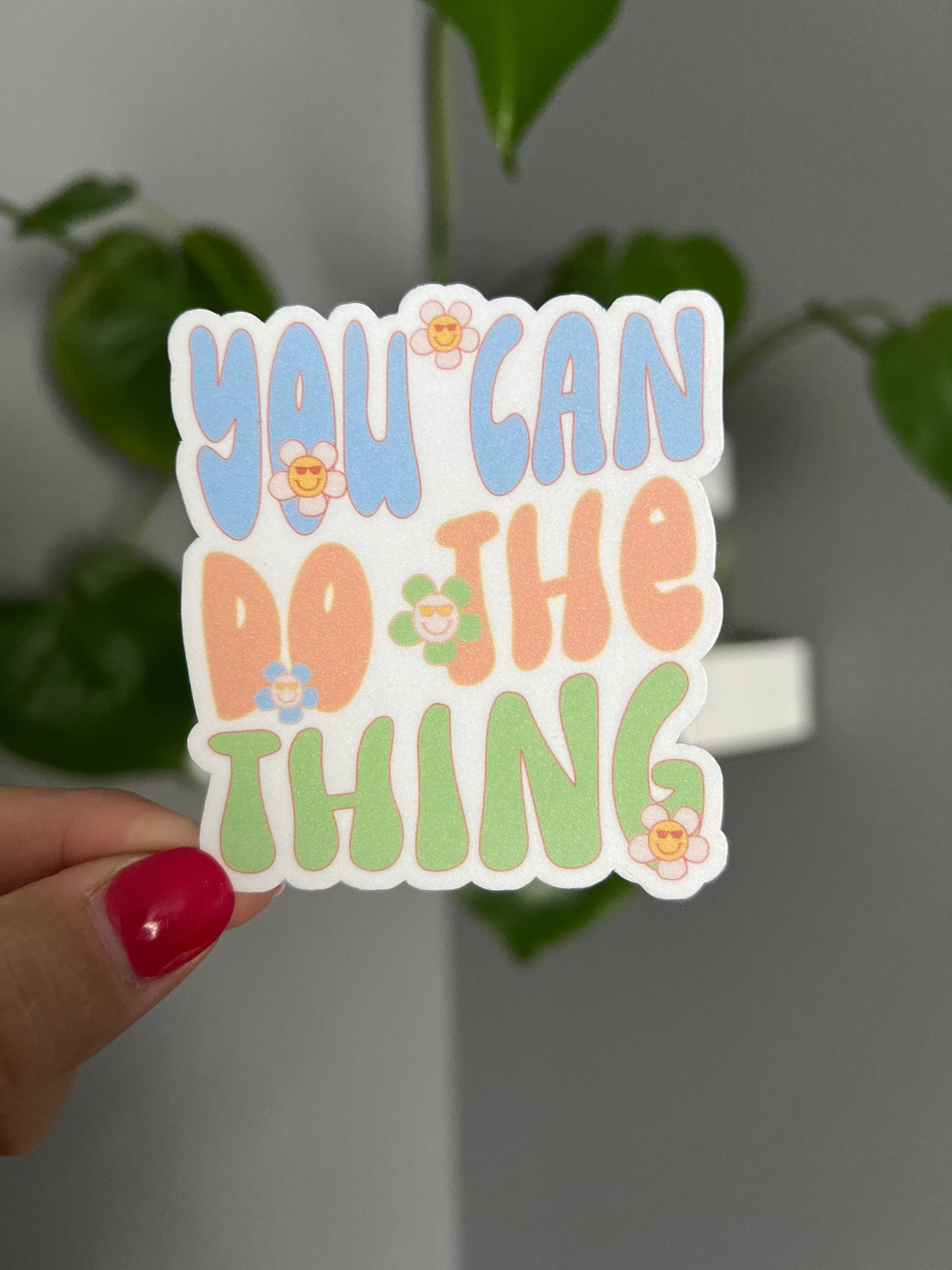 You Can Do The Thing Sticker, Motivation Sticker, Positive Sticker, Vinyl Sticker, Water Bottle Sticker