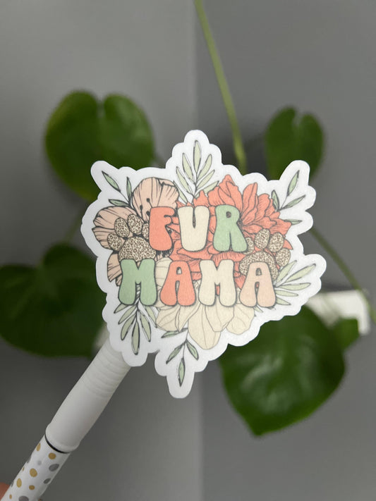 Fur Mama Sticker, Motivation Sticker, Positive Sticker, Vinyl Sticker, Water Bottle Sticker
