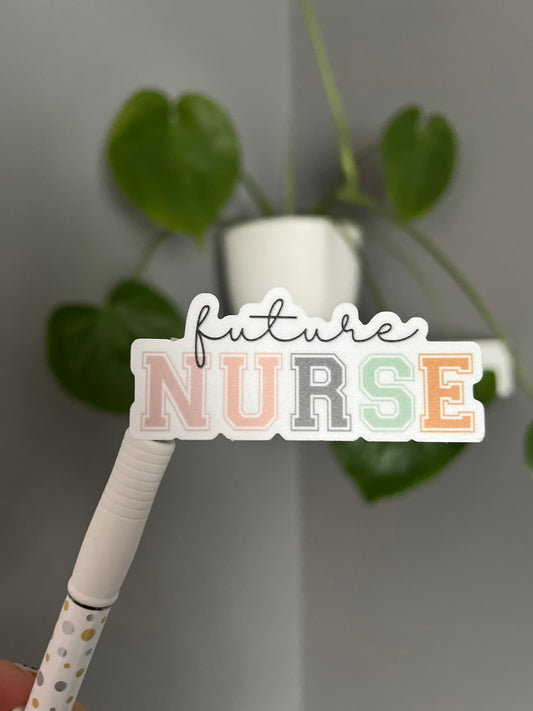 Future Nurse Sticker, Positive Sticker, Motivation Sticker, Positive Sticker, Vinyl Sticker, Water Bottle Sticker, Laptop Sticker