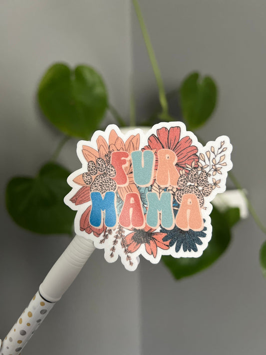 Fur Mama Sticker, Motivation Sticker, Positive Sticker, Vinyl Sticker, Water Bottle Sticker