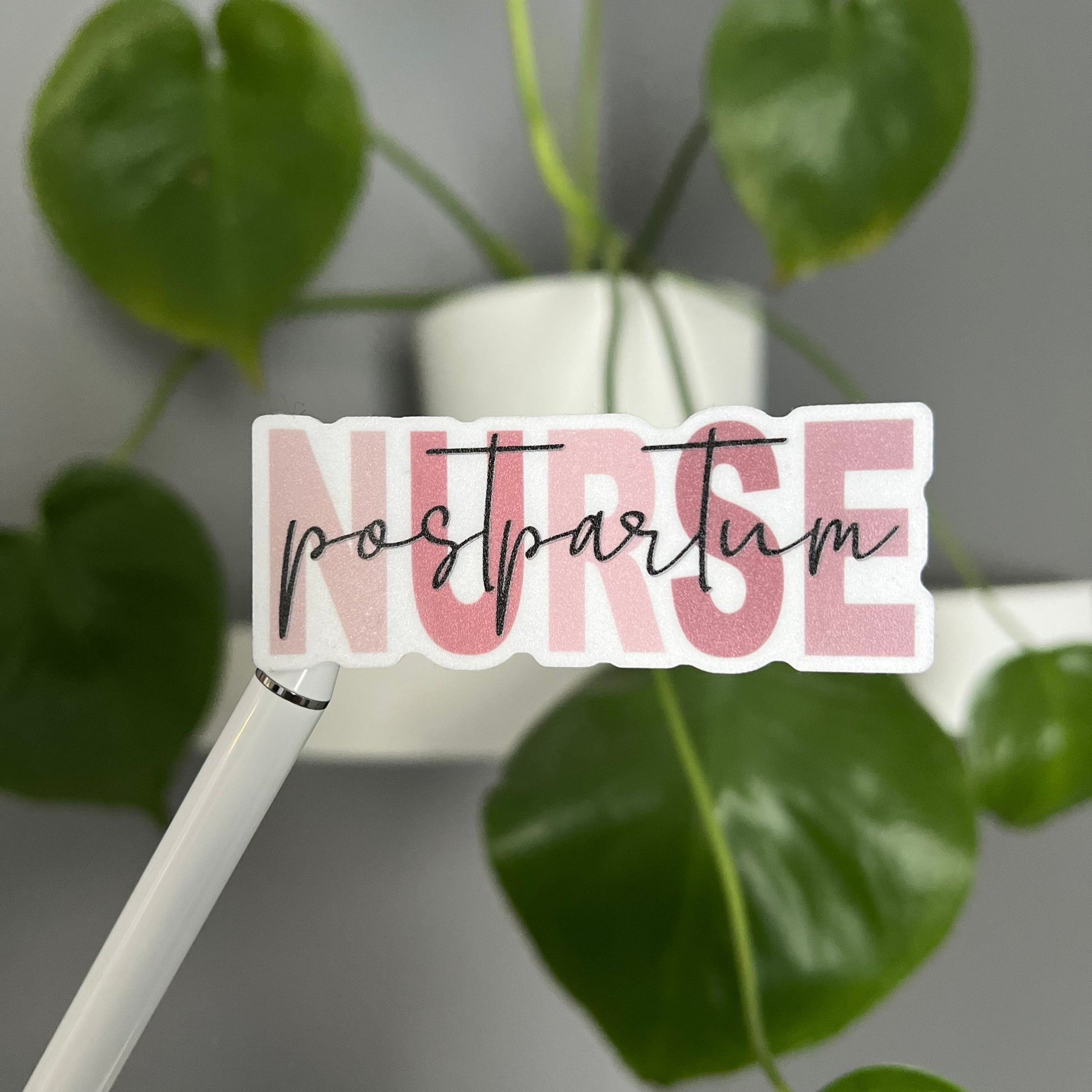 Postpartup Nurse Sticker, Positive Sticker, Motivation Sticker, Desk Sticker, Vinyl Sticker, Water Bottle Sticker, Laptop Sticker